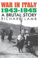 War in Italy 1943-1945: A Brutal Story 0306806886 Book Cover