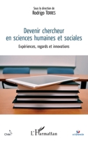 Devenir chercheur en sciences humaines et sociales: Expériences, regards et innovations (French Edition) 2343117713 Book Cover
