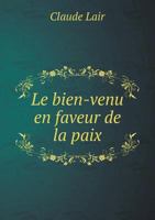 Le Bien-Venu En Faveur de La Paix 1246171007 Book Cover