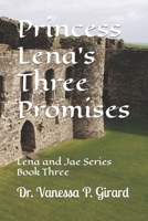 Princess Lena's Three Promises: Lena and Jae Series Book Three B0BP9TV8BP Book Cover