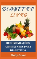 RECOMENDAÇÕES ALIMENTARES PARA DIABÉTICOS B0BJ53SF83 Book Cover