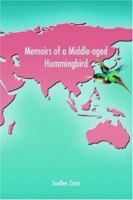 Memoirs of a Middle-aged Hummingbird 0595394604 Book Cover