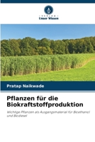 Pflanzen f�r die Biokraftstoffproduktion 620531732X Book Cover
