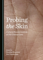Probing the Skin: Cultural Representations of Our Contact Zone 1443870684 Book Cover