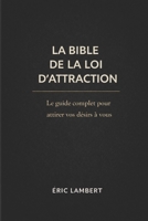 La Bible de la Loi d’Attraction: Symboles, principes et pratiques pour créer sa réalité B0FPQGSTC8 Book Cover