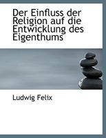 Der Einfluss Der Religion Auf Die Entwicklung Des Eigentums 3741187240 Book Cover