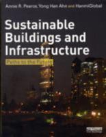 Sustainable Buildings and Infrastructure: Paths to the Future 1138672238 Book Cover