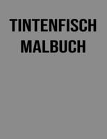 Tintenfisch Malbuch: Für Kinder - Geschenke für Tintenfischliebhaber B08F719JCK Book Cover
