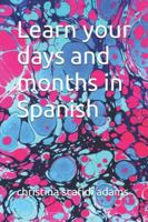 Learn your days and months in Spanish B0G4GBWGW8 Book Cover