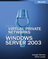 Deploying Virtual Private Networks with Microsoft Windows Server 2003 0735615764 Book Cover