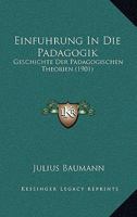 Einfuhrung In Die Padagogik: Geschichte Der Padagogischen Theorien (1901) 116836938X Book Cover