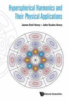 Hyperspherical Harmonics and Their Physical Applications 9813229292 Book Cover