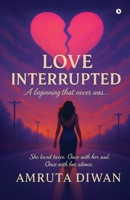 Love Interrupted: A beginning that never was… B0FMGFNCCN Book Cover
