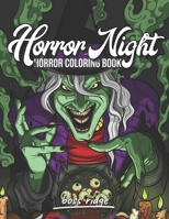 Horror Night: Horror Coloring Book for Adults | A Unique frightening and Terrifying Collection of Dark Fantasy Scenes | Scary Gifts for Women and Men B09LGRQ18Q Book Cover