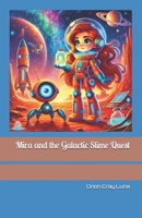 Mira and the Galactic Slime Quest B0DV47C9HQ Book Cover