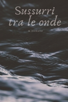 Sussurri tra le onde (Italian Edition) B0F2YD7T1T Book Cover