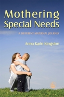 Mothering Special Needs: A Different Maternal Journey 1843105438 Book Cover
