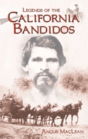 Legends of the California bandidos 1884995454 Book Cover
