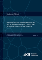 Instrumentierte Eindringpruefung bei Hochtemperatur fuer die Charakterisierung bestrahlter Materialien (Schriftenreihe des Instituts fuer Angewandte ... Institut fuer Technologie) 3731502216 Book Cover