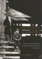 Colonization and Community: The Vancouver Island Coalfield and the Making of the British Columbian Working Class (Mcgill-Queen's Studies in Ethnic History. Series Two, 15) 0773524037 Book Cover
