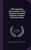 With Appendix Observations On the Remains of Ancient Egyptian Grandeur and Superstition 1357879075 Book Cover