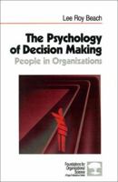 The Psychology of Decision Making: People in Organizations (Foundations for Organizational Science) 1412904404 Book Cover