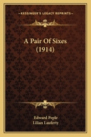A Pair of Sixes: A Farce in Three Acts 1359643052 Book Cover