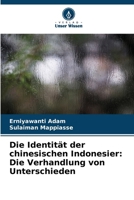 Die Identität der chinesischen Indonesier: Die Verhandlung von Unterschieden (German Edition) 6208538475 Book Cover