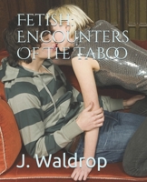 Fetish: Encounters Of The Taboo null Book Cover