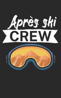 Apr�s ski crew: Notizbuch f�r Skifahrer auf der Skipiste. 120 Seiten mit Seitezahlen. F�r Notizen oder die Planung des Apr�s Ski. 167789489X Book Cover