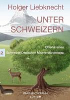 Unter Schweizern: Chronik eines Schweizer-Deutschen Missverständnisses 1471005844 Book Cover