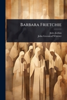 Barbara Frietchie 1024946827 Book Cover