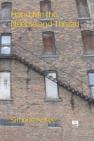 Hand Me the Needle and Thread B09RFYPST1 Book Cover