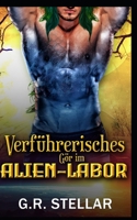 Verführerisches Gör im Alien-Labor: Eine Science-Fiction-Romanze mit Außerirdischen (Alien-Labor-Liebesexperiment-Reihe) (German Edition) B0GKVWXHBG Book Cover