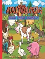 Adult Coloring Book Farm Animals: Animals Lover Adult Coloring Book for Men and Women - Best 50 Printable Farm Animals Coloring Big Images for Adults Relaxation B08FP9XGNL Book Cover