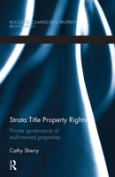 Strata Title Property Rights: Private Governance of Multi-Owned Properties 036735568X Book Cover