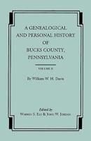 A Genealogical and Personal History of Bucks County, Pennsylvania. in Two Volumes. Volume II 080634864X Book Cover