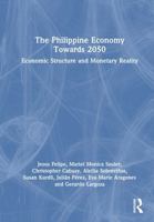 The Philippine Economy Towards 2050: Economic Structure and Monetary Reality 1041217269 Book Cover