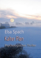 Kalter Plan: Psychologischer Thriller 3347115716 Book Cover
