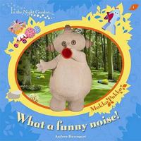 In The Night Garden: What a Funny Noise? 1405904380 Book Cover