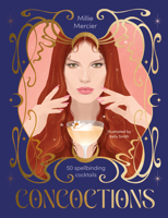 Concoctions: 50 Spellbinding Cocktails 1923239155 Book Cover