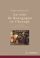 La Cour de Bourgogne Et l'Europe: Le Rayonnement Et Les Limites d'Un Modele Culturel 3799574646 Book Cover