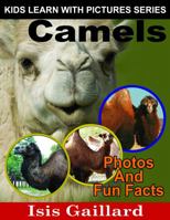 Camels: Photos and Fun Facts for Kids 1623276837 Book Cover