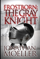 Frostborn: The Gray Knight 1492101397 Book Cover
