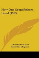 How Our Grandfathers Lived 0895262975 Book Cover