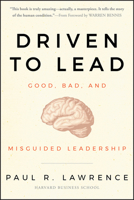 Driven to Lead: Good, Bad, and Misguided Leadership 0470623845 Book Cover