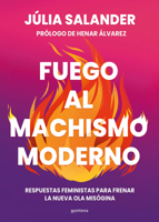 Fuego al machismo moderno / Combating Modern-Day Machismo (Spanish Edition) 8410298732 Book Cover