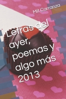 Letras del ayer, poemas y algo más 2013 (Spanish Edition) B0F4KX166J Book Cover