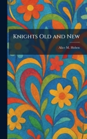 Knights Old and New 1025766881 Book Cover