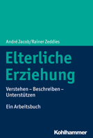 Elterliche Erziehung: Verstehen - Beschreiben - Unterstutzen Ein Arbeitsbuch 3170337807 Book Cover